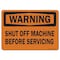 Signmission OSHA Warning Decal, Shut Off Machine Before Servicing, 10in X 7in Decal, 10" W, 7" H, Landscape OS-WS-D-710-L-19710 - alternate 1